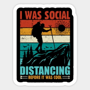 I Was Social Distancing Before It Was Cool Sticker